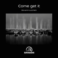 Come get it - Giovanni Lucchetti