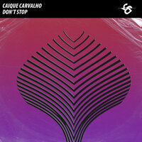 Don't Stop - Caique Carvalho