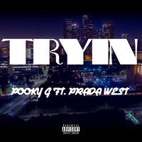 Tryin - Pooky G & Prada West