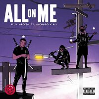 All on Me - Still Greedy & Am & Skengdo
