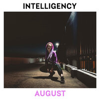 August - Intelligency