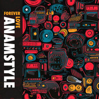 Forever Love - AnAmStyle