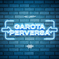 Garota perversa - MC Jeff