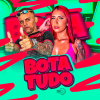 Bota Tudo - Teteu Balah & Jéssica Ruiva