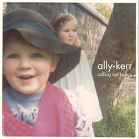 Calling Out To You - Ally Kerr