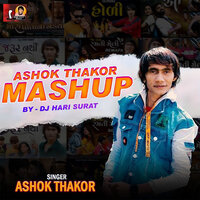 Ashok Thakor Mashup - Ashok Thakor & DJ Hari Surat