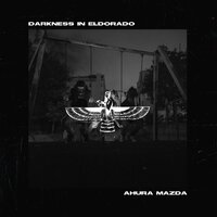 Ahura Mazda - Darkness In Eldorado