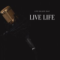 In the Deepest - Life Blues Day