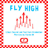 Fly High - Urban Sound Lab & Naki Akrobettoe