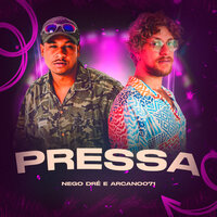 Pressa - Arcano071 & NEGO DRE
