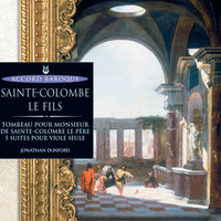 Sainte Colombe Le Fils: Suite No. 2 pour viole seule en la mineur - 2. Courante - Jonathan Dunford