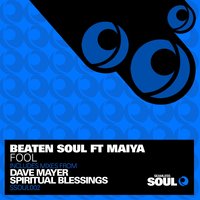 Fool - Beaten Soul & Spiritual Blessings & Maiya