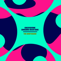 The Bodyguard - Creeperfunk & Sunshine Disco Kids