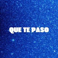 Que Te Paso - TENDENCIA DJ