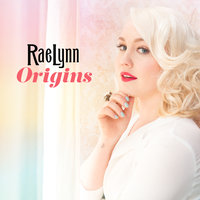God Made Girls - RaeLynn