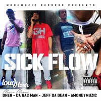 Sick Flow - AMONEYMUZIC & Da Gas Man & Jeff Da Dean & DHEN