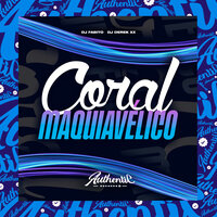 Coral Maquiavélico - DJ Fabito & DJ Derek XX