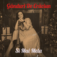 Gânduri De Crăciun - Si Mai Mela