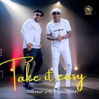 Take It Easy - Master J & Papasmith