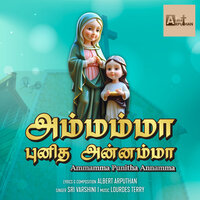 Ammamma Punitha Annamma - Albert Arputhan & Sri Varshini & Lourdes Terry