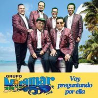 Voy Preguntando Por Ella - Grupo Miramar