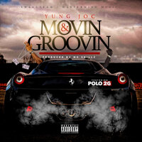 Movin & Groovin - Yung Joc & Polo 2G