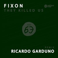 They Killed Us - Fixon