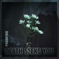 Death Seeks You - Phonkyrie
