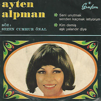 Kim Demiş Aşk Yalandır Diye - Ayten Alpman