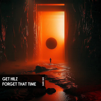 Forget That Time - Get Hilz & Dark Side