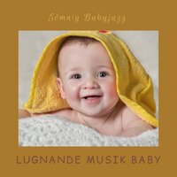 Sömnig Babyjazz 8 - Lugnande Musik Baby