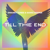 Till the End - Swanky Tunes
