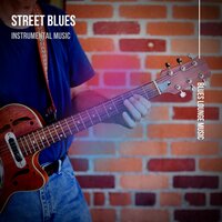 Street Blues - Blues Lounge Music