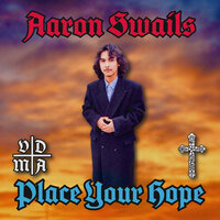 Place Your Hope - Aaron Swails