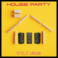 House Party - Stilz Uniqe
