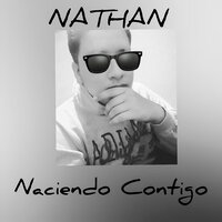 Naciendo Contigo - Nathan