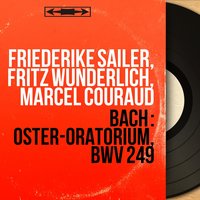Oster-Oratorium, BWV 249: Aria. "Saget, saget mir geschwinde" - Marcel Couraud & Margarete Bence & Stuttgarter Sinfonie-Ensemble & Stuttgarter Sinfonie-Ensemble, Marcel Couraud, Margarete Bence & Johann Sebastian Bach