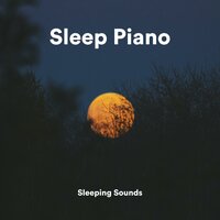 Relaxing Piano - Sleeping Sounds