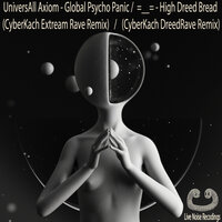 Global Psycho Panic - Universall Axiom & CyberKach