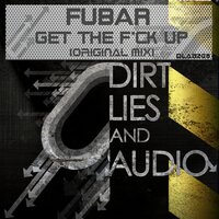 Get The Fuck Up - Fubar