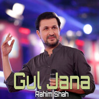 Gul Jana - Rahim Shah