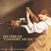 Suite for two violins, bass viol and chamber organ - The Jacobean Ensemble & Giovanni Coperario & Jacobean Ensemble