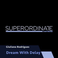 Dream With Delay - Giuliano Rodrigues