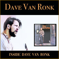 Shanty Man's Life - Dave Van Ronk