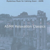 Soundscapes Soundtrack for Reducing Stress - ASMR Relaxation Classics