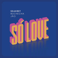 Só Love - Seakret & Buchecha & Jão