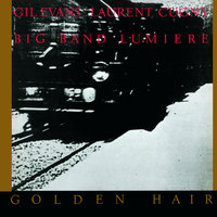 Golden Hair - Gil Evans & Laurent Cugny