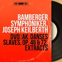 Danses slaves, Op. 72: No. 12 in D-Flat Major, Dumka. Allegretto grazioso - Bamberger Symphoniker & Антонин Дворжак
