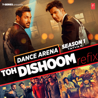 Toh Dishoom Refix (From "Dance Arena Season 1") - Raftaar & Shahid Mallya & Tatva K