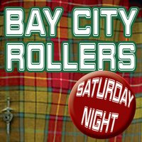 Saturday Night - Bay City Rollers